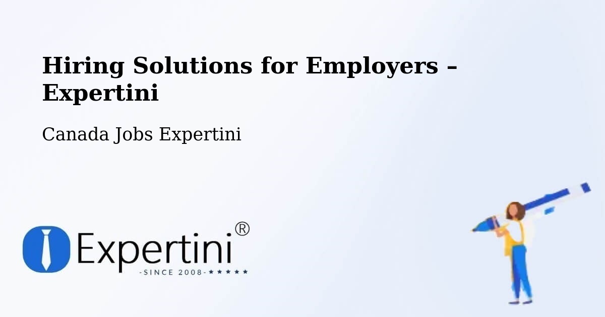 Hiring Solutions for Employers in Coteau Du Lac - Coteau Du Lac, Canada Jobs Expertini
